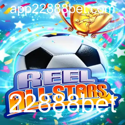 Explorando o Mundo do Jogo ReelAllStars com 22888bet